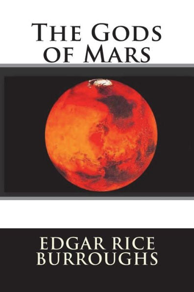 The Gods Of Mars - 9781722080112
