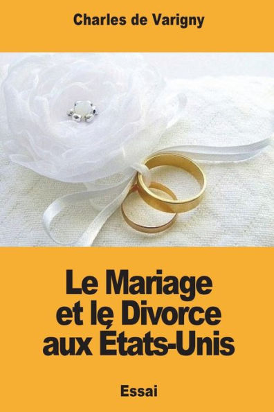 Le Mariage et le Divorce aux etats-Unis (French Edition)