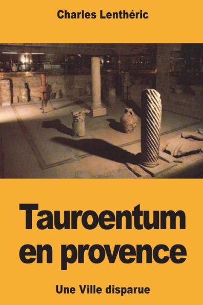 Tauroentum En Provence : Une Ville Disparue