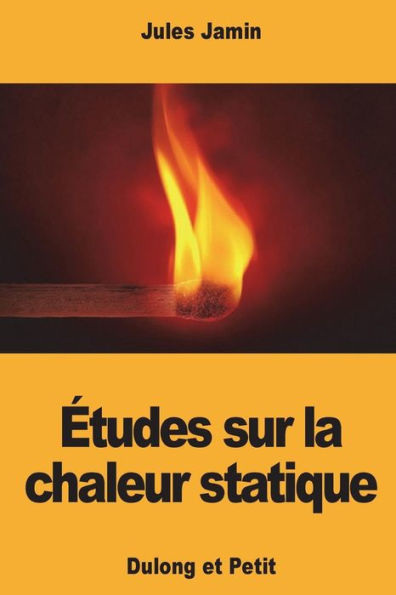 etudes sur la chaleur statique (French Edition)