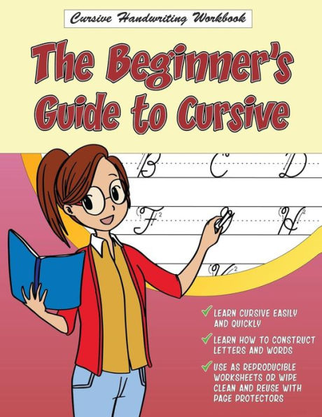 Cursive Handwriting Workbook: The Beginner's Guide to Cursive (Cursive Writing Practice Books for Kids)