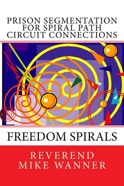 Prison Segmentation For Spiral Path Circuit Connections : Freedom Spirals