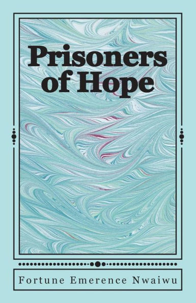 Prisoners Of Hope : - A Story About Pain And Healing