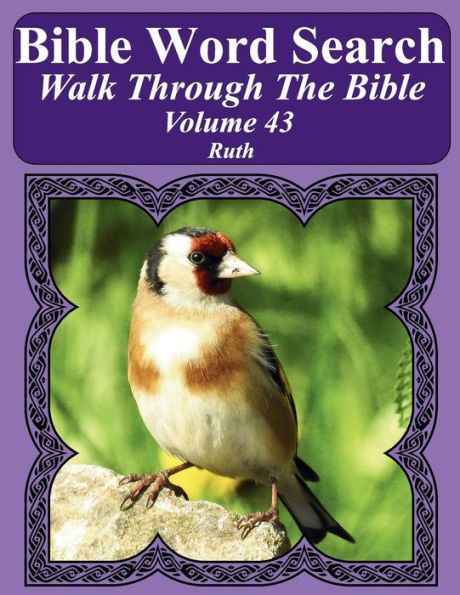 Bible Word Search Walk Through The Bible Volume 43: Ruth Extra Large Print (Bible Word Search Puzzles For Adults Jumbo Print Bird Lover's Edition)