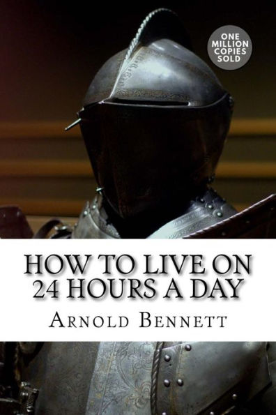 How to Live on 24 Hours a Day - 9781722184414