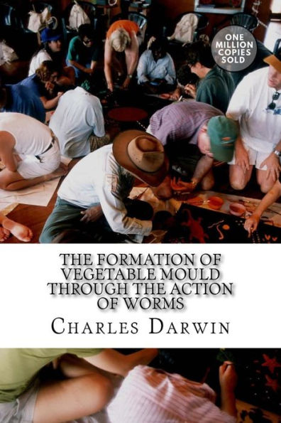 The Formation Of Vegetable Mould Through The Action Of Worms - 9781722214319