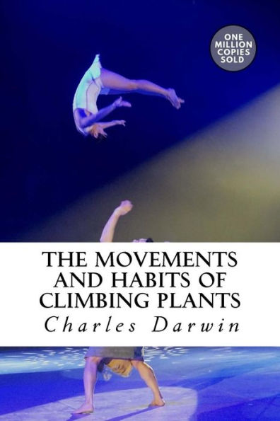 The Movements And Habits Of Climbing Plants - 9781722214333