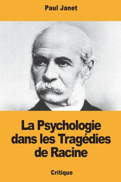La Psychologie dans les Tragedies de Racine (French Edition)