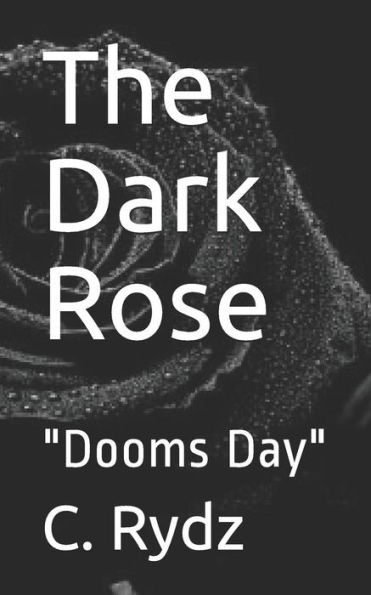 The Dark Rose : Dooms Day