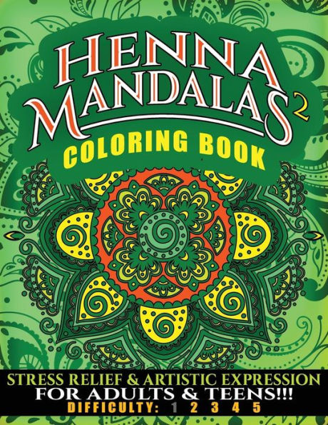 Henna Mandalas Coloring Book 2: Stress Relief & Artistic Expression for Teens & Adults (NDAS Coloring Book)