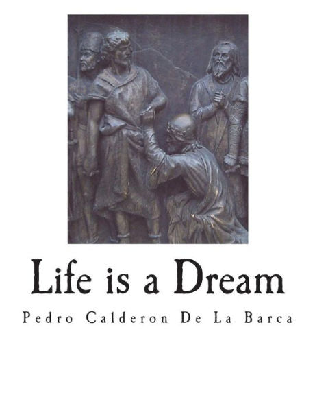 Life Is A Dream : A Philosophical Allegory