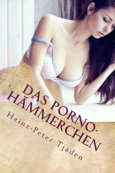 Das Porno-H?mmerchen: Scharfe Geschichten aus dem Love-Hotel in Playa del Carmen (Der Porno-Hammer) (German Edition)