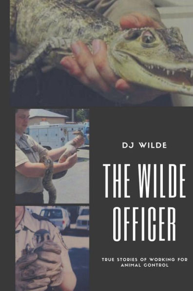 The Wilde Officer : Of Animal Control