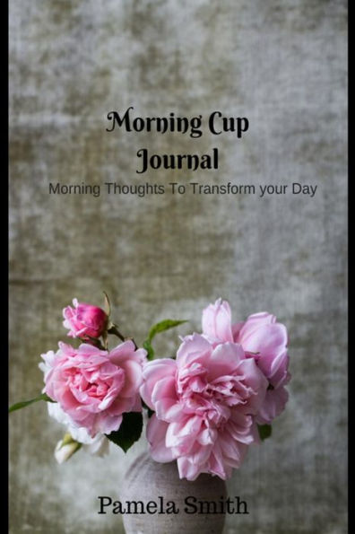 Morning Cup With Pam : Motivational And Inspirational Quotes For Everyday
