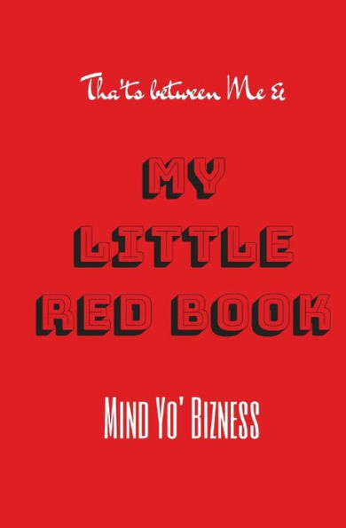 That'S Between Me And My Little Red Book : Mind Yo' Bizness