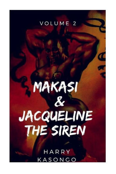 Makasi And Jacqueline The Siren : The World Just Got Crazier