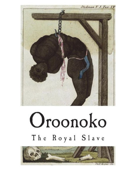 Oroonoko : The Royal Slave
