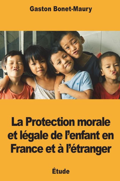 La Protection morale et legale de l’enfant en France et à l’etranger (French Edition)