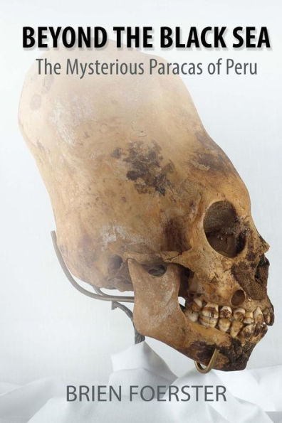 Beyond The Black Sea: The Mysterious Paracas Of Peru Pocket Book Edition
