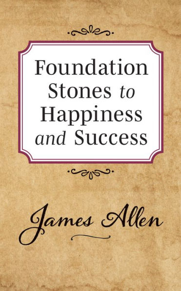 Foundation Stones to Happiness and Success - 9781722502522