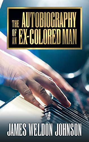 The Autobiography of an Ex-Colored Man - 9781722504687