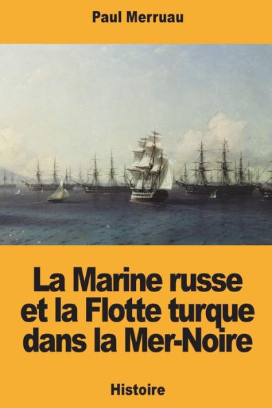 La Marine russe et la Flotte turque dans la Mer-Noire (French Edition)