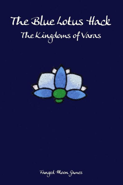 The Blue Lotus Hack : The Kingdoms Of Varas