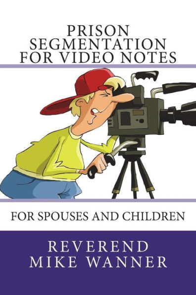 Prison Segmentation For Video Notes : For Spouses And Children