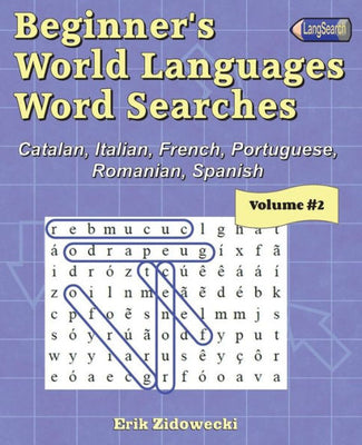Beginner's World Languages Word Searches: Catalan, French, Italian, Portuguese, Romanian, Spanish - Volume 2
