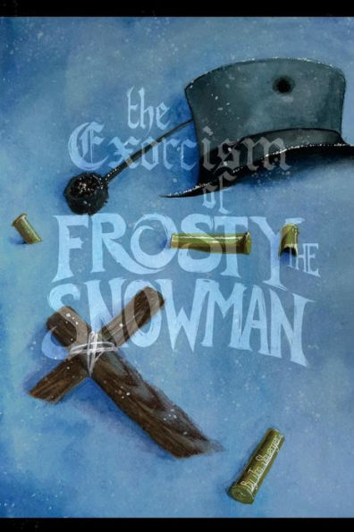 The Exorcism Of Frosty The Snowman