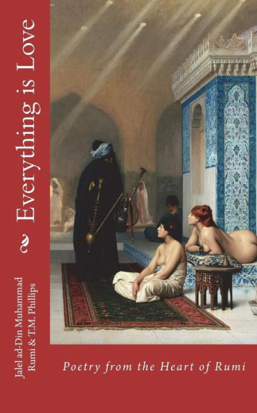 Everything is Love: Poetry from the Heart of Rumi