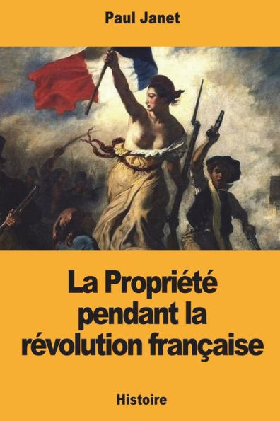 La Propriete pendant la revolution francaise (French Edition)