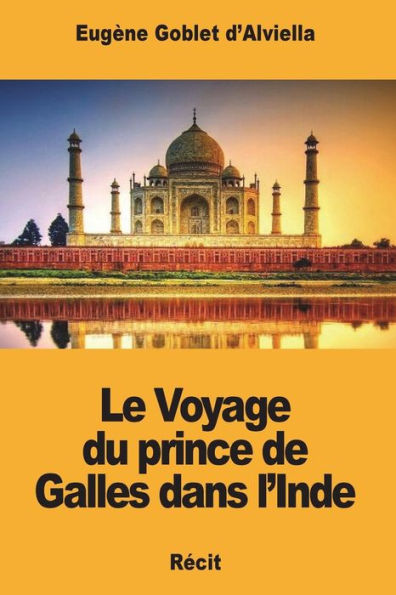 Le Voyage du prince de Galles dans l'Inde (French Edition)