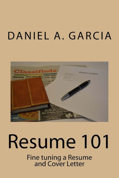 Resume 101 : Fine Tuning A Resume And Cover Letter