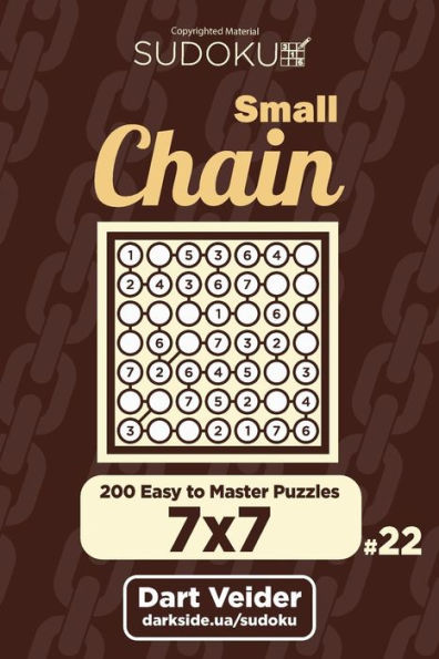 Small Chain Sudoku - 200 Easy To Master Puzzles 7X7