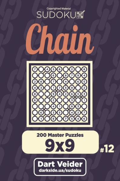 Chain Sudoku - 200 Master Puzzles 9x9 (Volume 12)