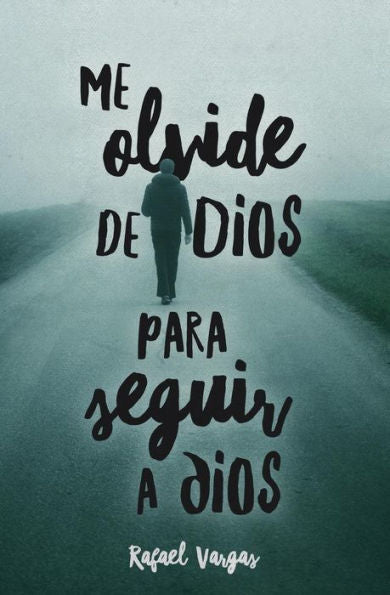 Me Olvide De Dios Para Seguir A Dios