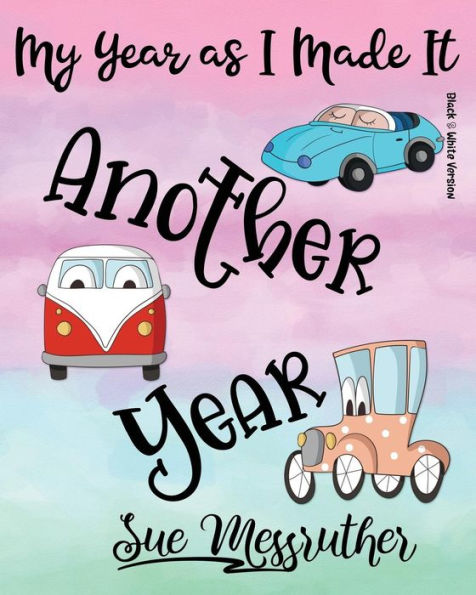 Another Year (Black & White Version): Personal Memorandum Diary (My Year as I Made It)