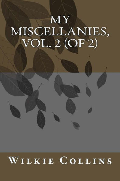 My Miscellanies, Vol. 2 (Of 2)