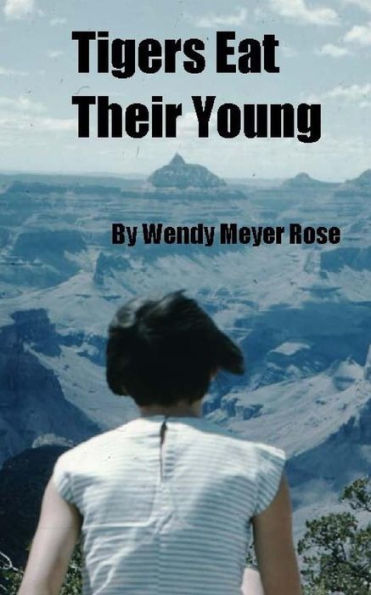 Tigers Eat Their Young : A Novel