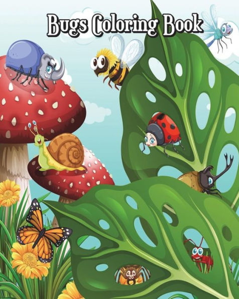 Bugs Coloring Book: Super Cute Bugs Drawings (Perfect for Beginners, Fun Early Learning!) Plus Fun Games (Mazes, Counting, Find 2 Same Pictures, Find ... Word Search Puzzle & Dot to Dot For Kids)