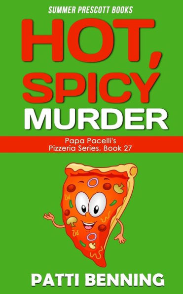 Hot, Spicy Murder (Papa Pacelli's Pizzeria Series)