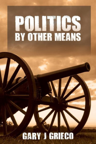 Politics By Other Means : Historical Fiction