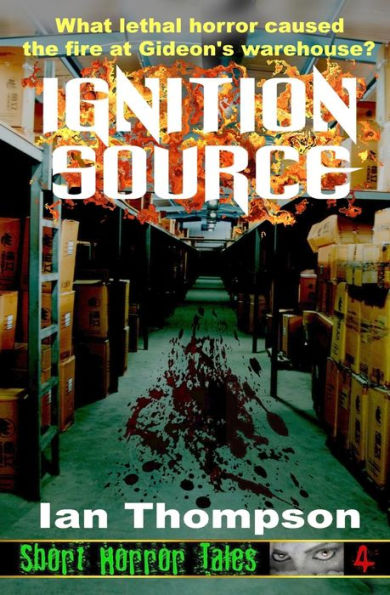 Ignition Source (Short Horror Tales)