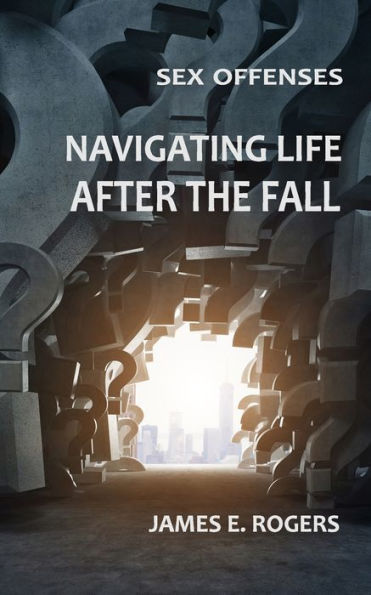 Sex Offenses : Navigating Life After The Fall