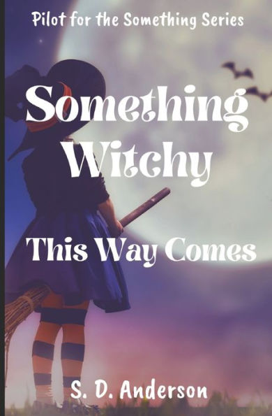 Something Witchy : This Way Comes