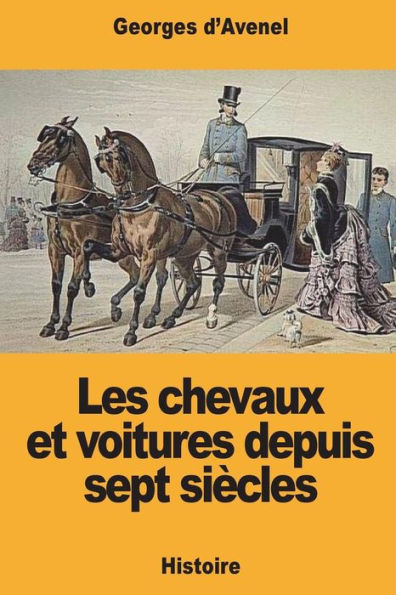 Les Chevaux Et Voitures Depuis Sept Siècles