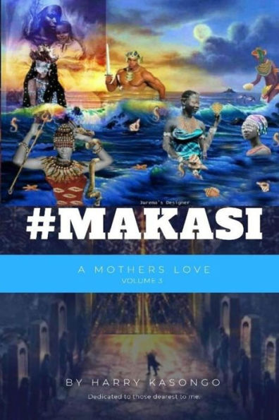 Makasi Volume 3 : A Mothers Love