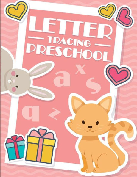 Letter Tracing Preschool : Kindergarten Tracing Workbook