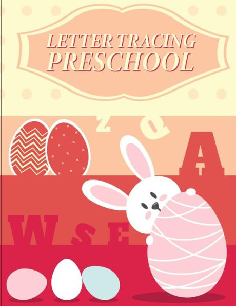Letter Tracing Preschoolers : Ages 3+, Lowercase And Uppercase Alphabet Writing Practice (Preschool Workbooks)